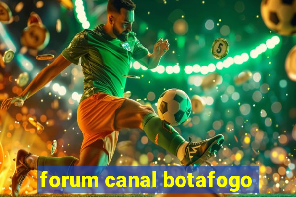 forum canal botafogo